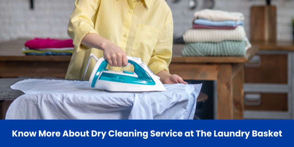 Know More About Dry Cleaning Service at The Laundry Basket