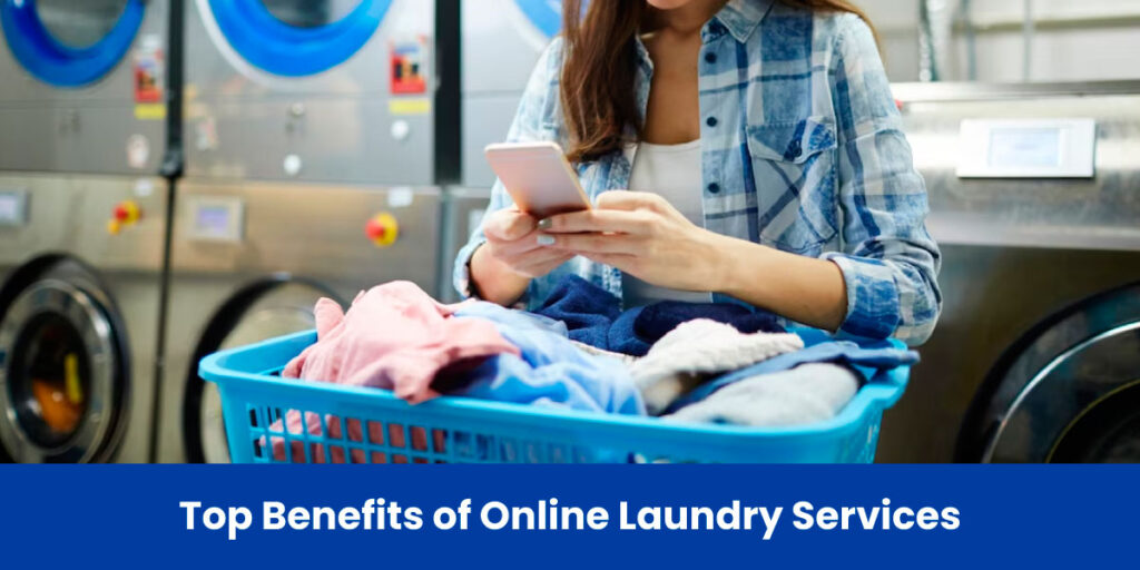 Top Benefits of Online Laundry Service