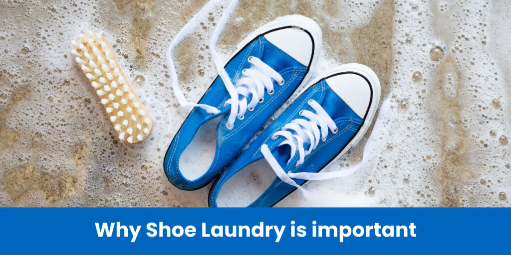 Why Shoe Laundry is important?