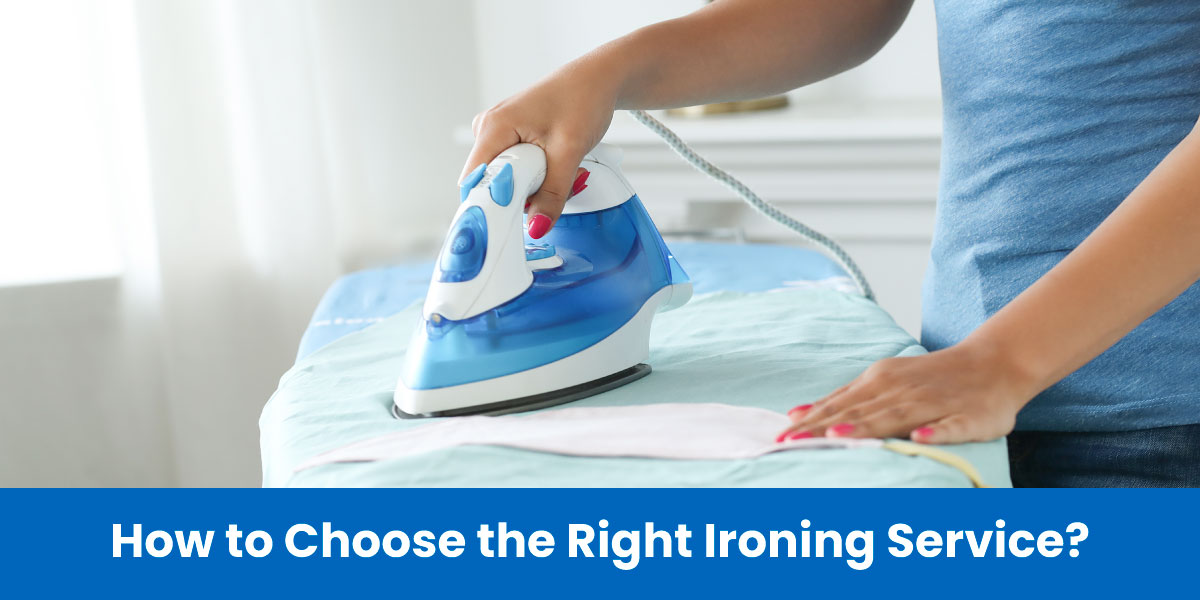 How to Choose the Right Ironing Service? - The Laundry basket